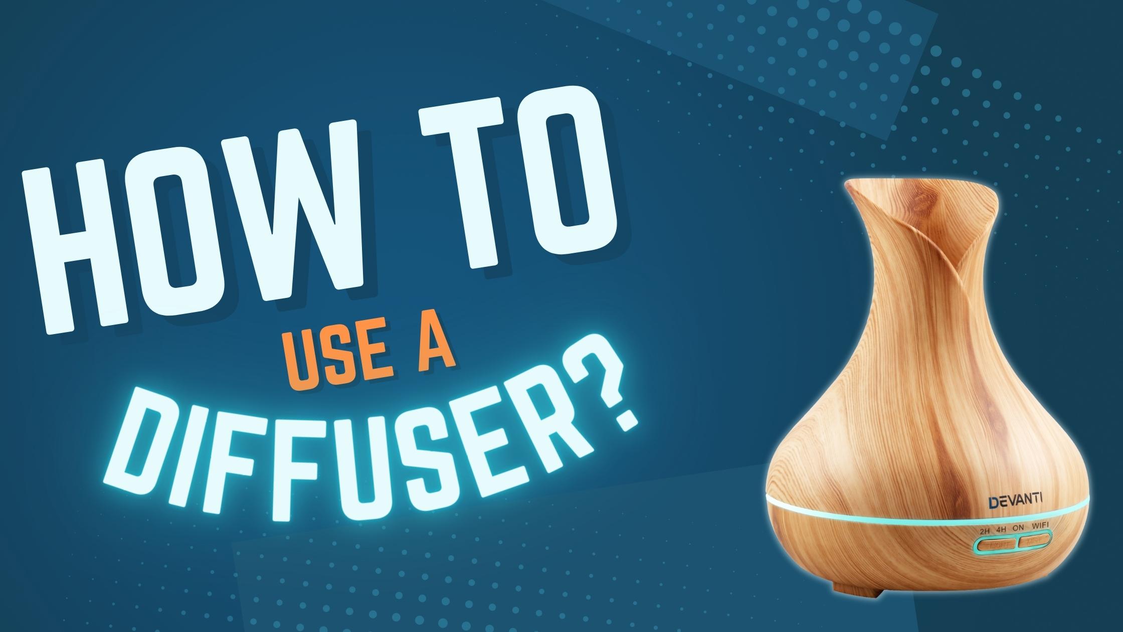 How to use a diffuser